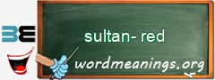 WordMeaning blackboard for sultan-red